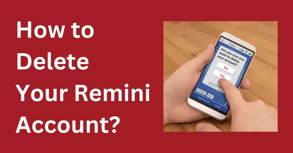 How to Delete Your Remini Account